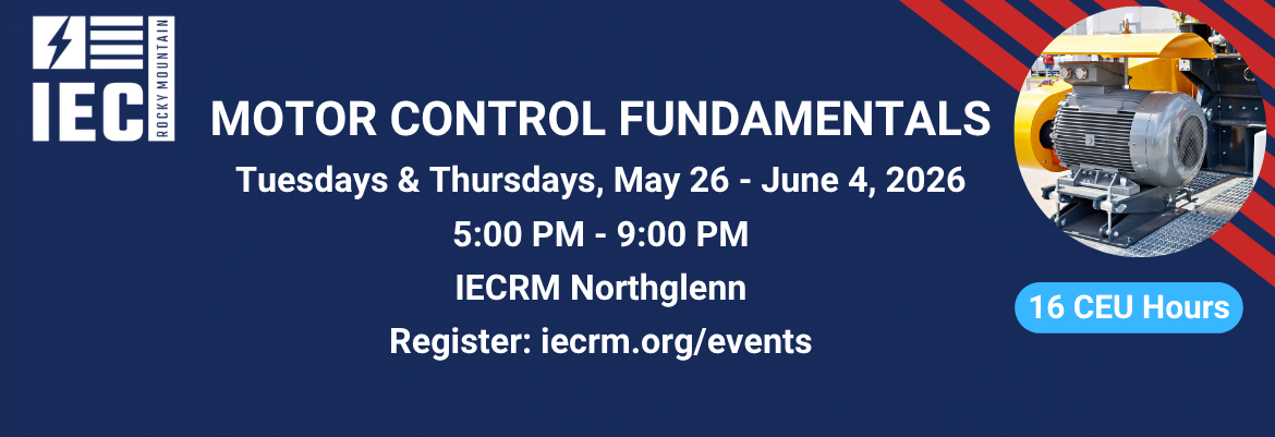 Banner for IECRM Motor Control Fundamentals: Tuesdays & Thursdays, May 26–June 4, 2026, 5–9 PM, IECRM Northglenn; 16 CEU hours. Register at iecrm.org/events.