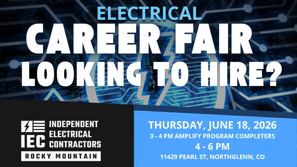 Poster for an Electrical Career Fair announcing hiring opportunities, June 18, 2026, 3-4 PM program completers and 4-6 PM event at 11429 Pearl St, Northglenn, CO (IEC Rocky Mountain).